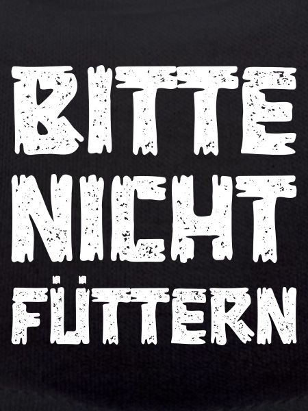 Bitte nicht füttern