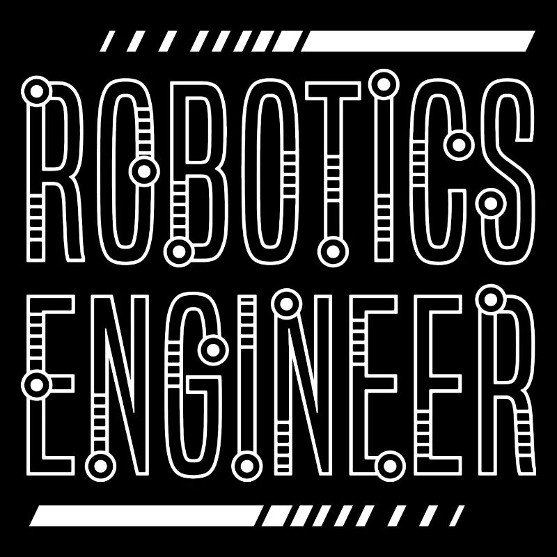 Robotic Engineer Ironic Saying Cute Robots