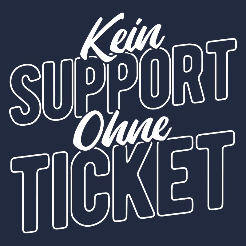 Kein Support Ohne Ticket - Entwickler Geschenk Com