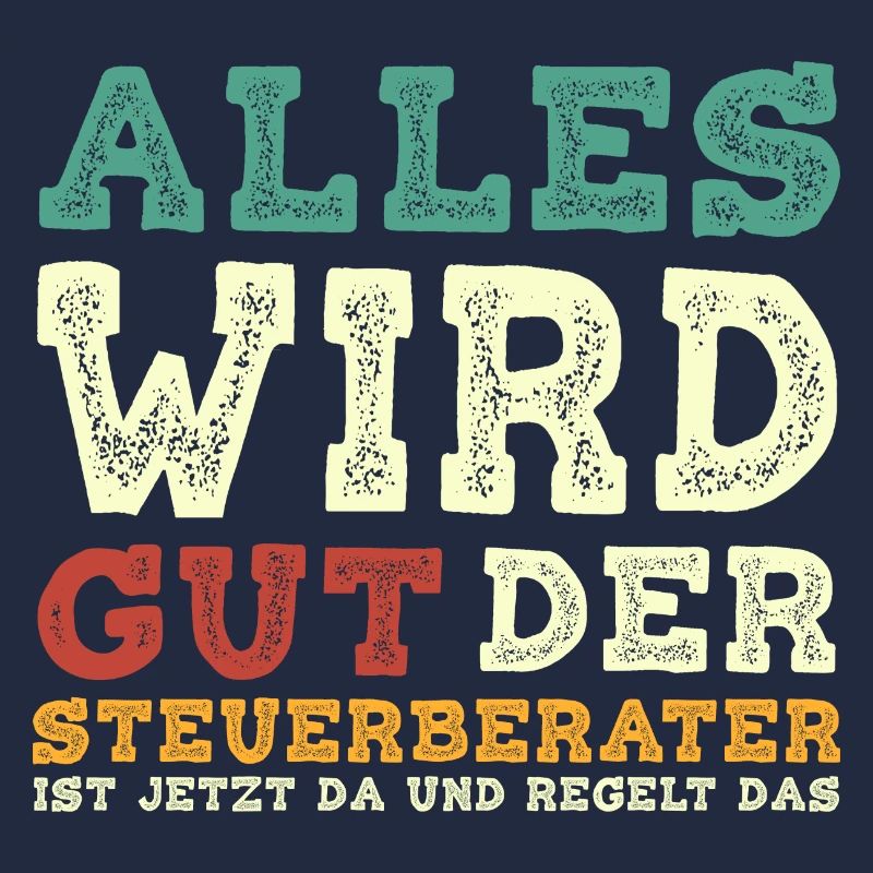 Alles Wird Gut Der Steuerberater Ist Jetzt Da und