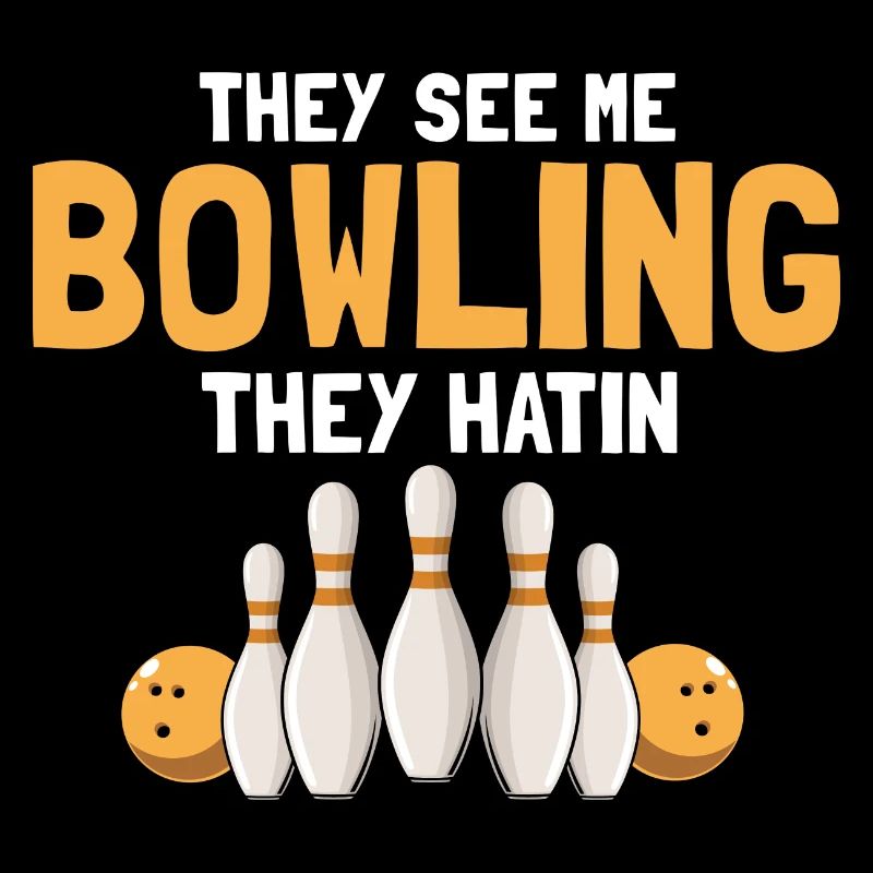 Ils me voient bowling ils Hatin drôle bowler