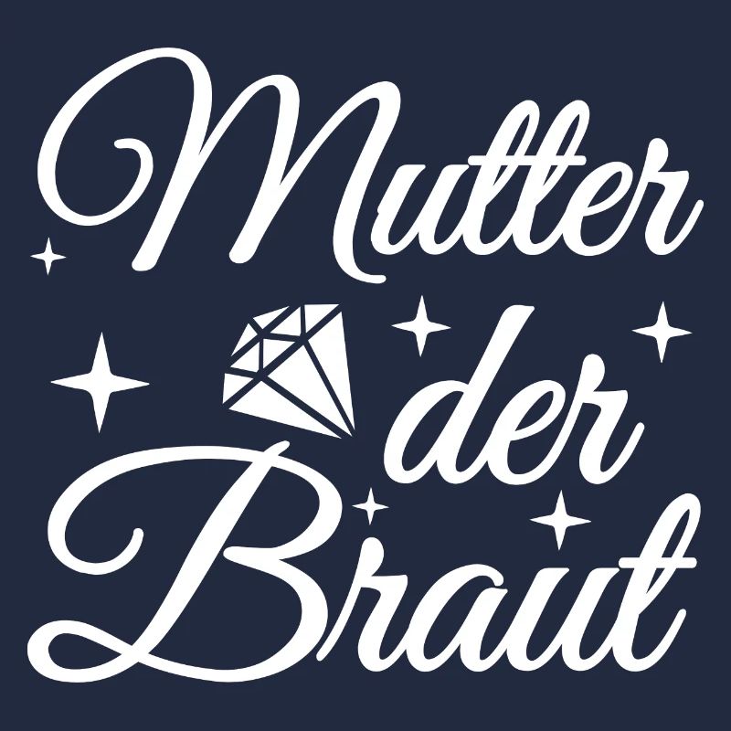 Mutter der Braut Brautmutter Hochzeit Polterabend