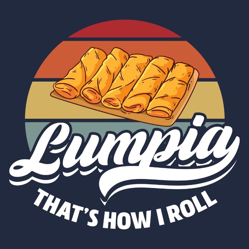 lumpia thats how I roll Design for a lumpia lover