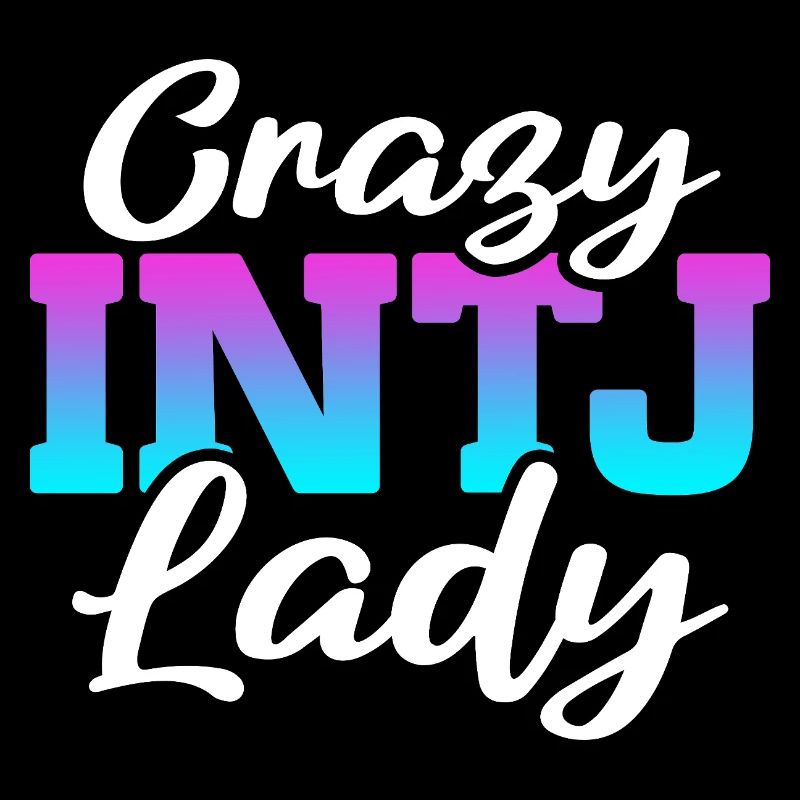 Crazy INTJ Lady Introvert Personality