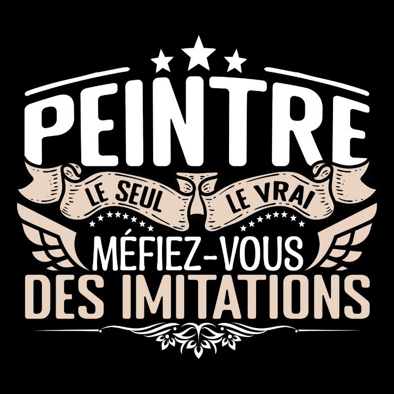 Peintre le seul Peintre le vrai Peintre