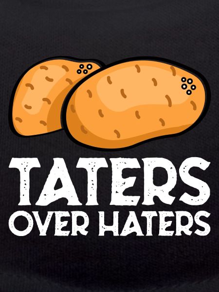 Taters Over Haters 7