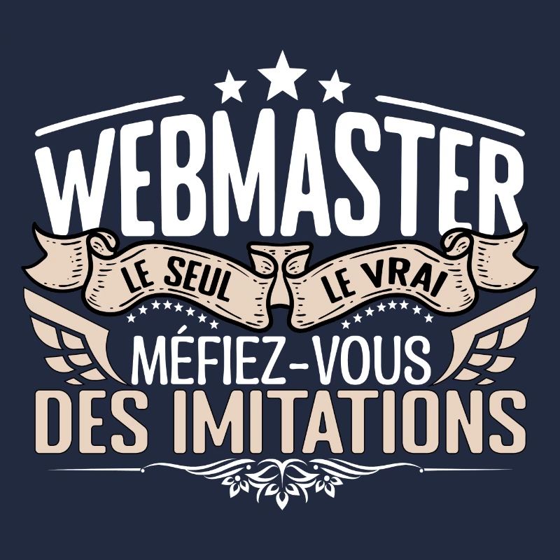 Webmaster le seul Webmaster le vrai Webmaster