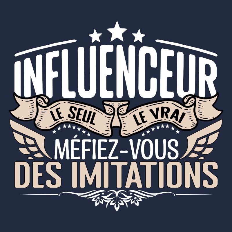 Influenceur le seul Influenceur le vrai Influenceu