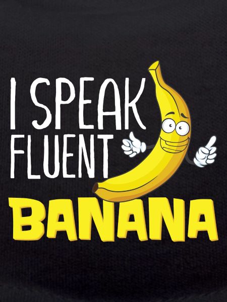 I Speak Fluent Banana