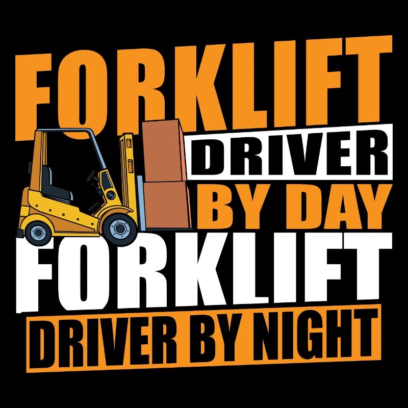 Funny Forklift Driver By Day Night Cool Forklifter