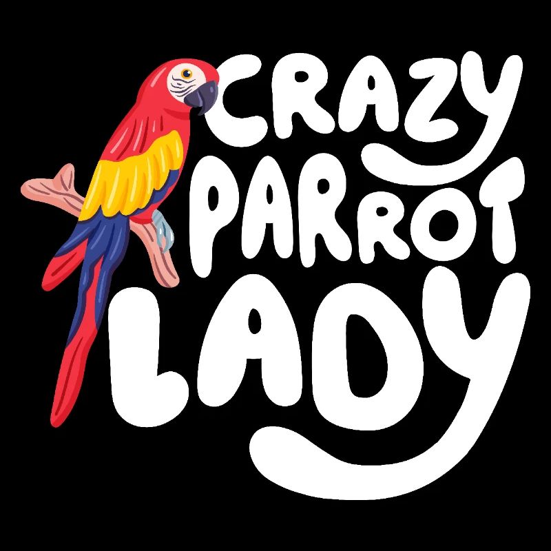 Crazy Parrot Lady Pet Bird Owner Budgie Parrot