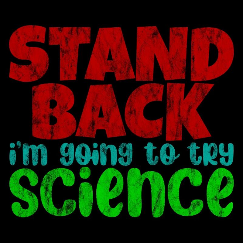 Stand Back I'm Going To Try Science 3