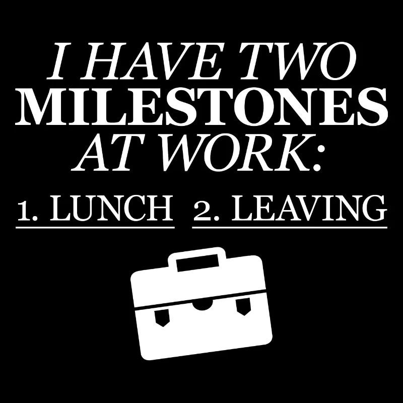 I Have Two Milestones At Work, Lunch, Leaving 4