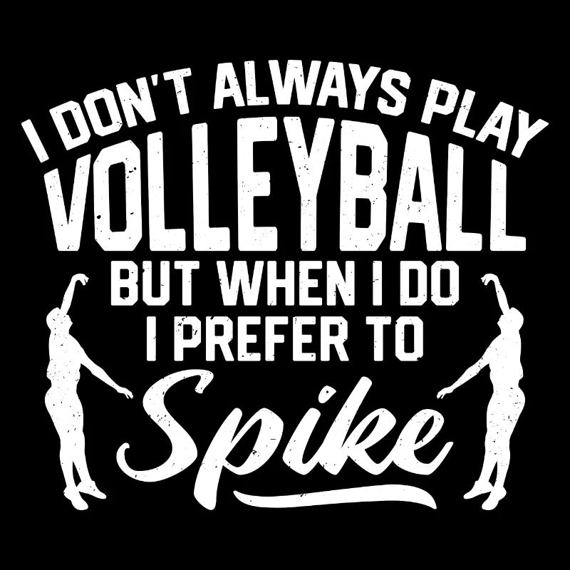 Spiker Blocker Setter Je ne joue pas toujours Volleyba