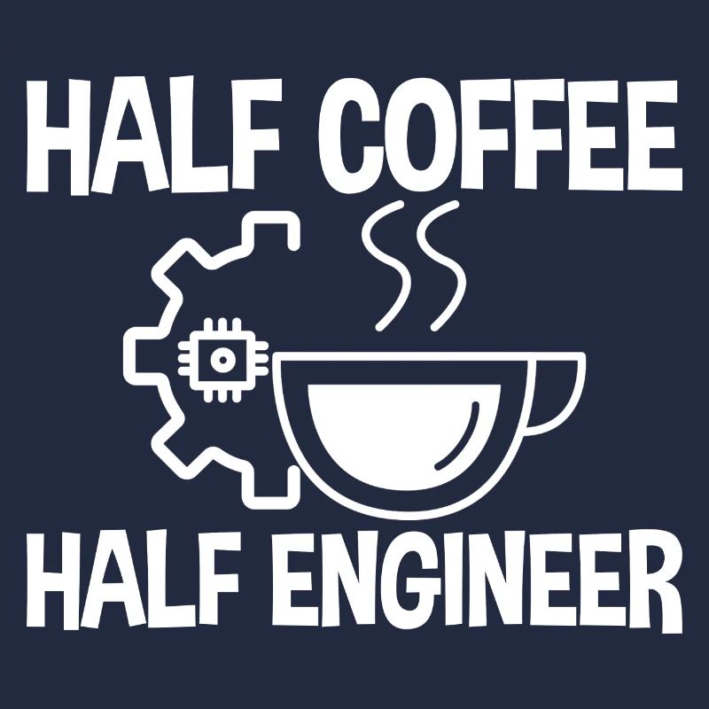 Half Coffee Half Engineer 2