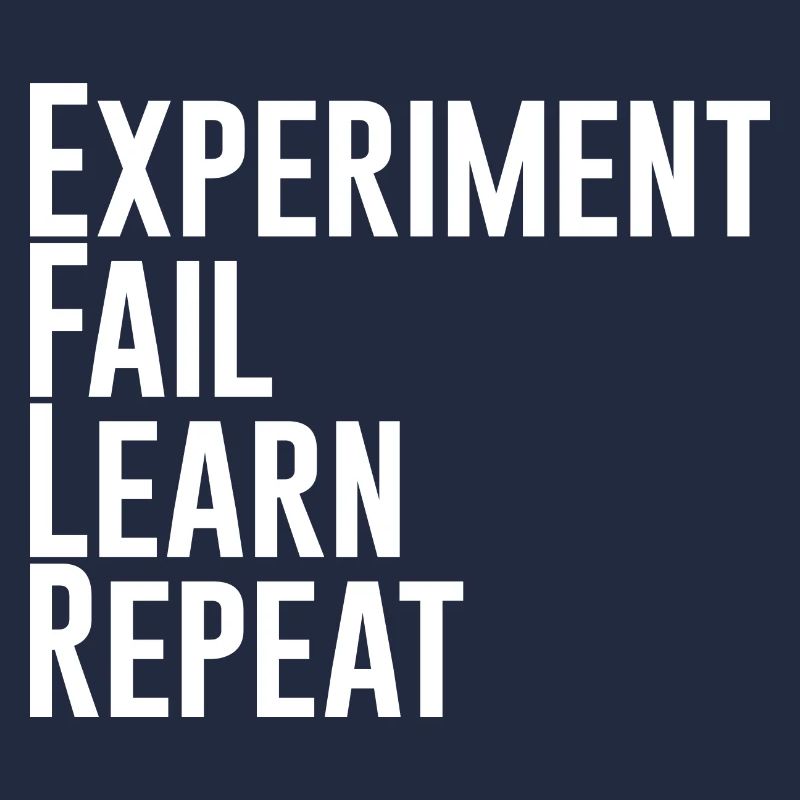 Experiment Fail Learn Repeat