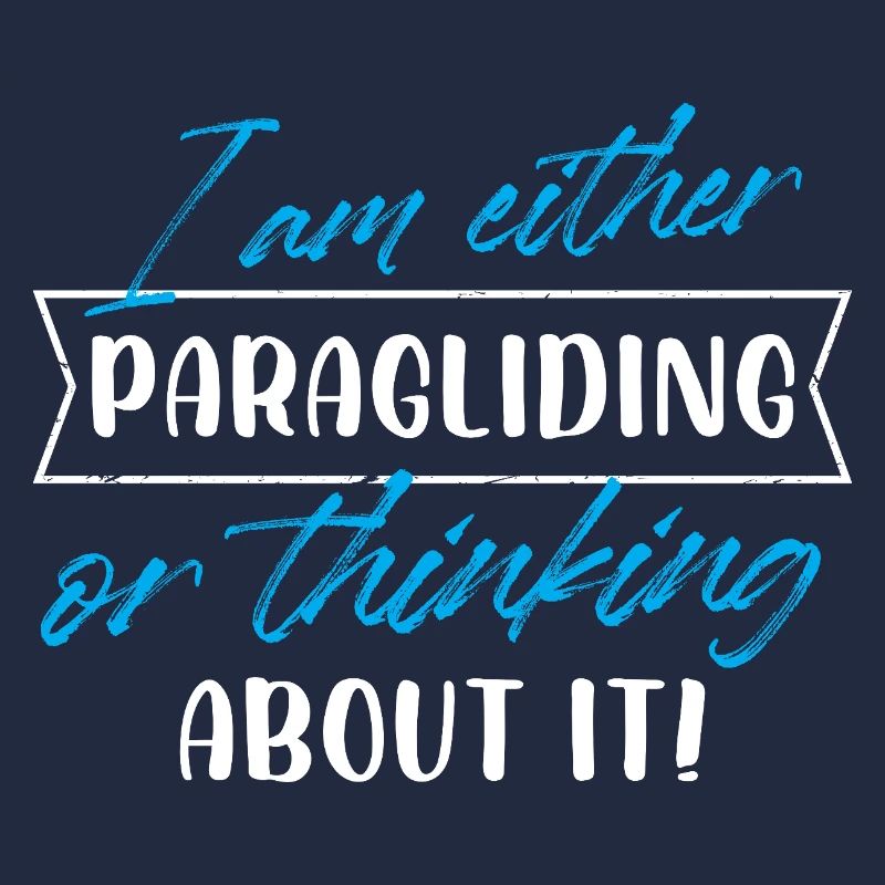 I Am Either Paragliding Or Thinking About It