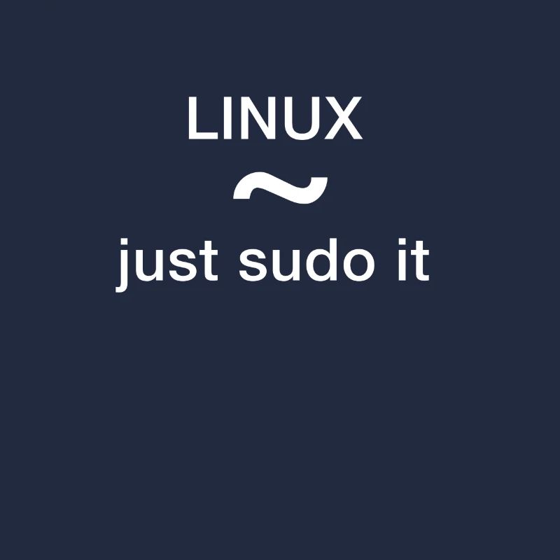 linux just sudo it Admin Programmeur pc Nerd lol