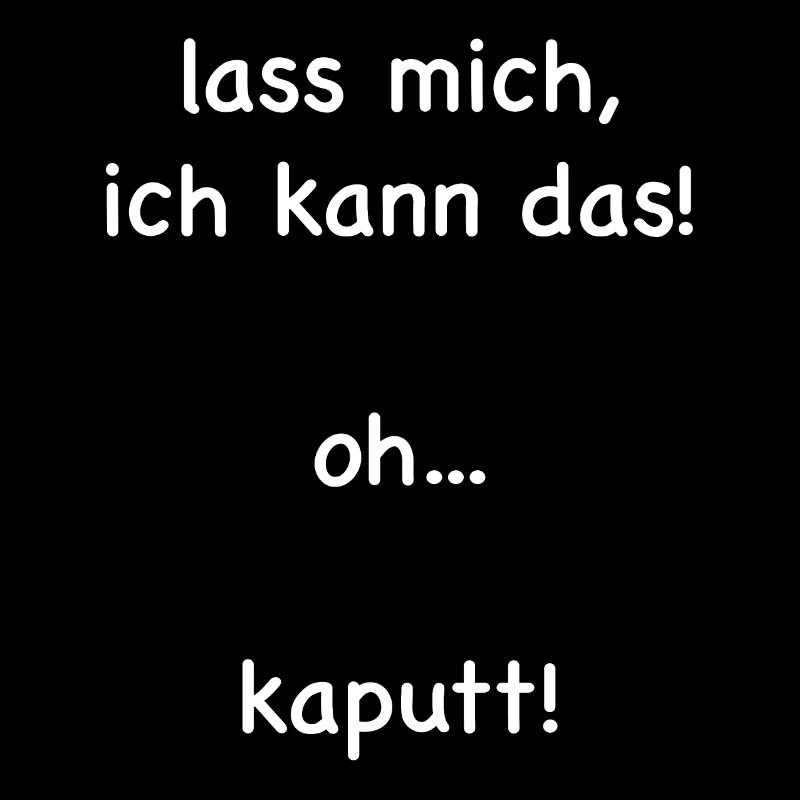 lass mich ich kann das