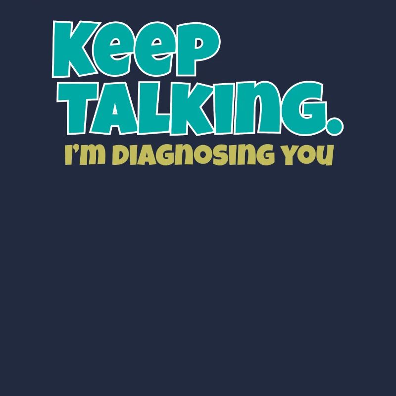 Keep Talking Im Diagnosing You