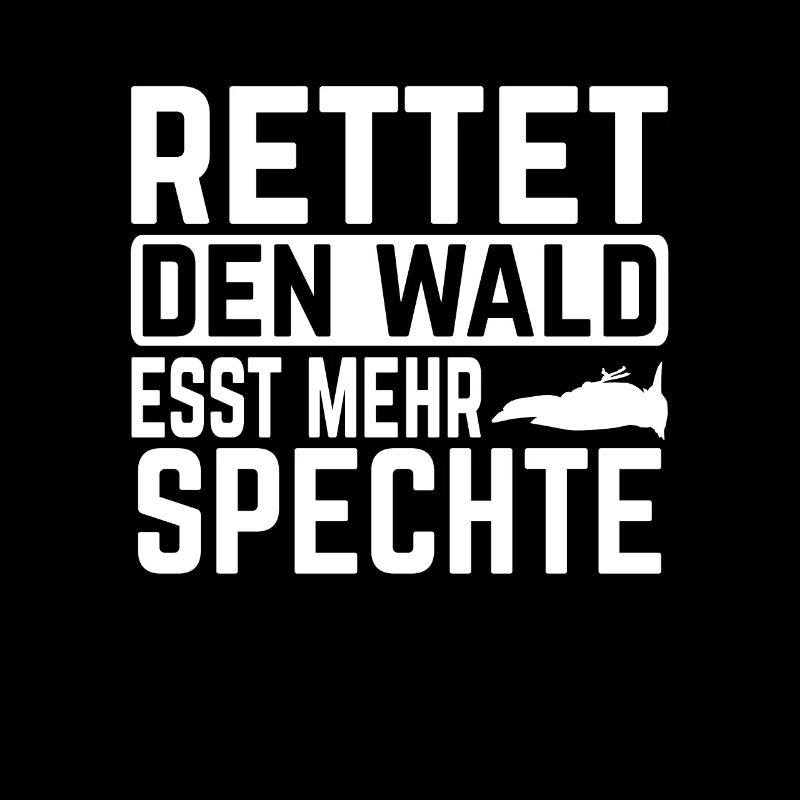 Rettet Den Wald Esst Mehr Spechte Geschenkidee