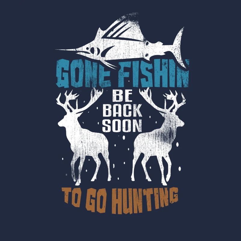 Gone Fishin 'Huntin'