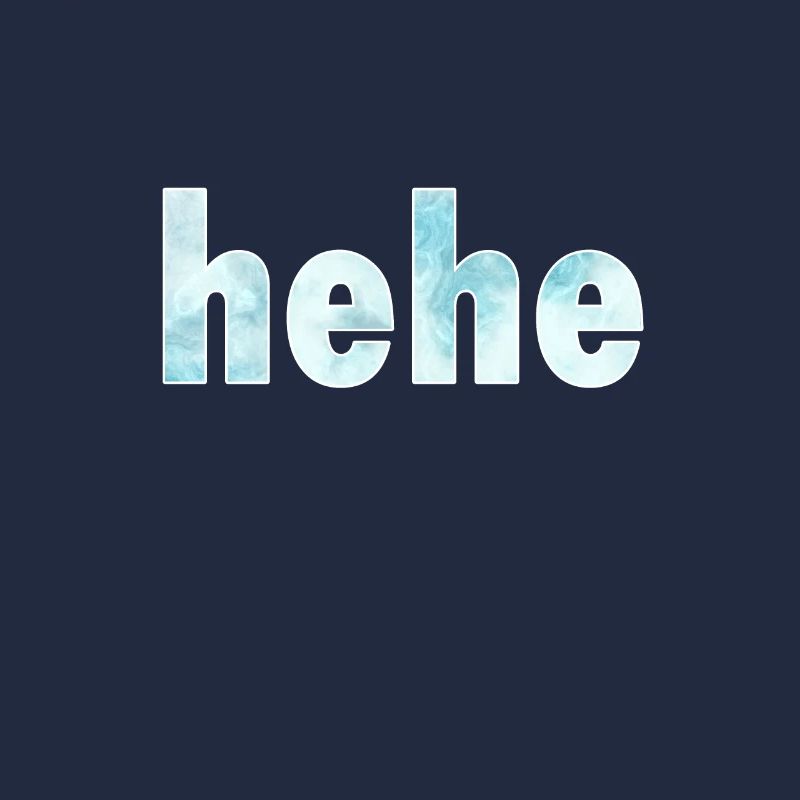 hehe