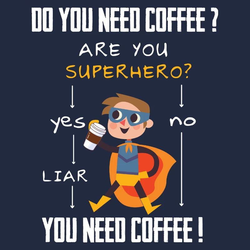 Café Super Héros Question Addicted Liar Caffeine