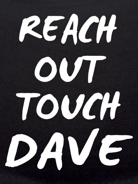 Reach out touch Dave white