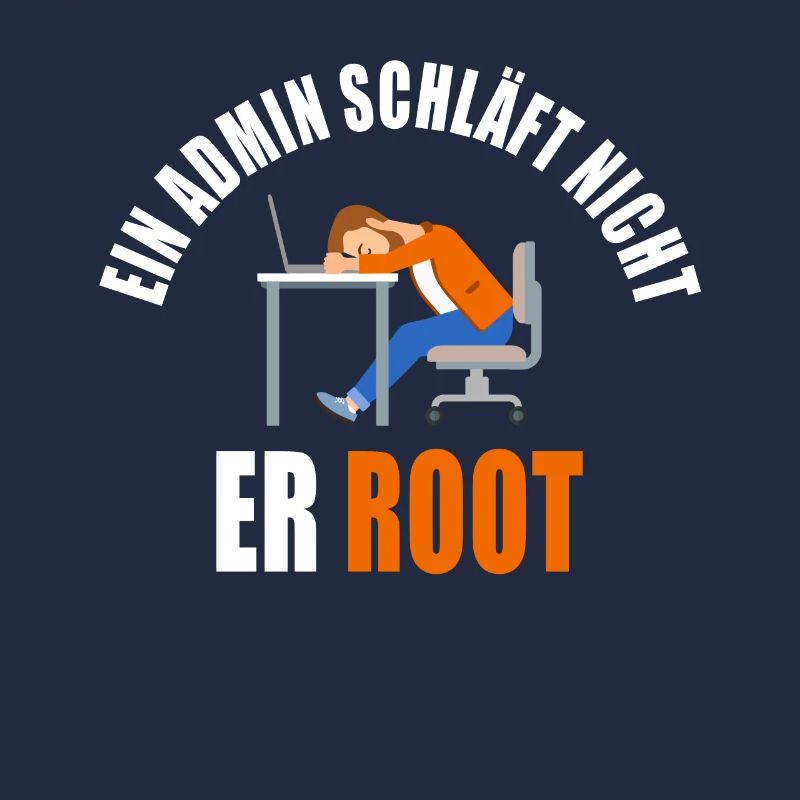 Ein Admin Schläft nicht er Root - Administrator