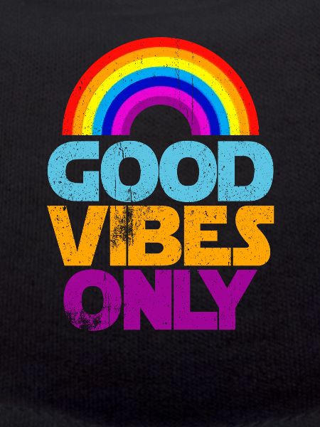 Good Vibe Only