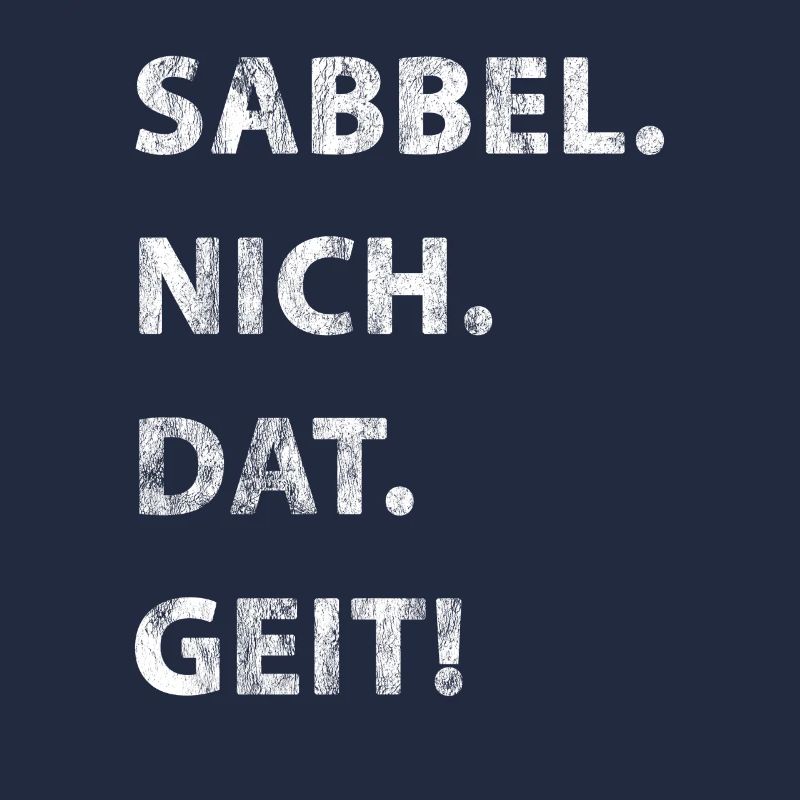 Sabbel Nich Dat Geit
