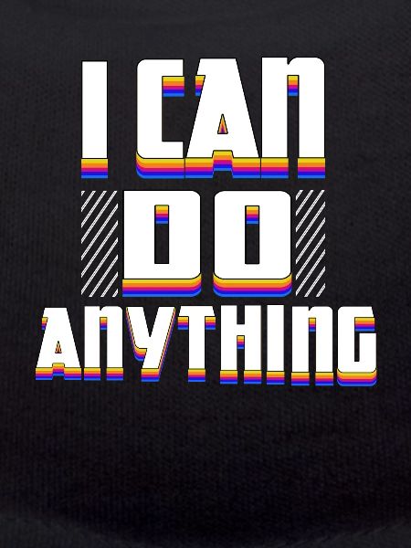 I can do anything