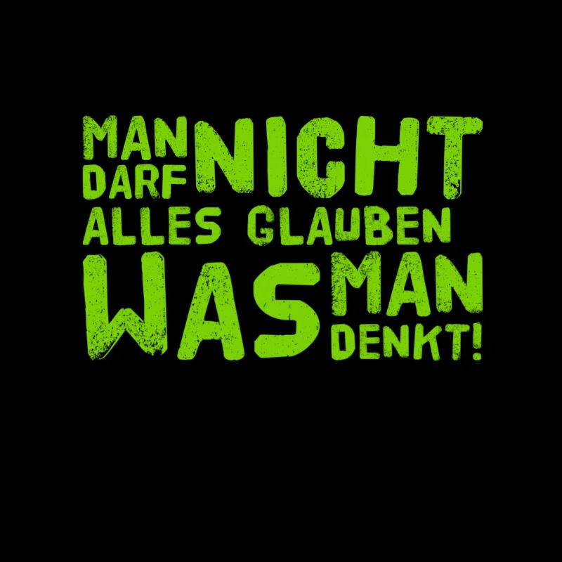 man darf nicht alles glauben