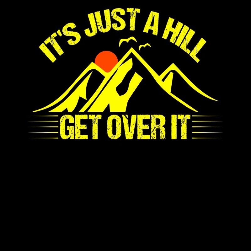 Its Just A Hill Get Over It bry