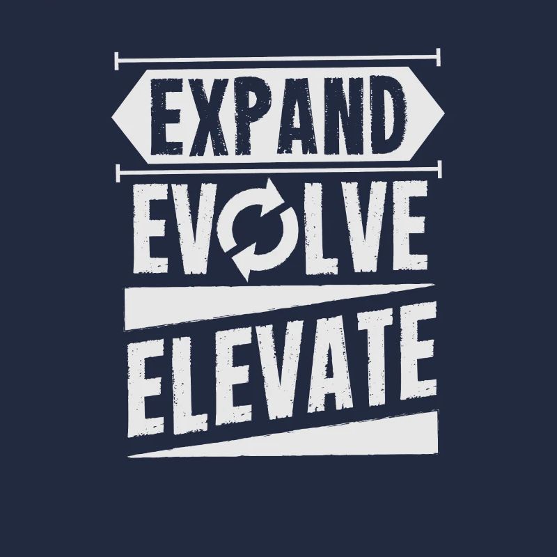 Expand - Evolve - Elevate