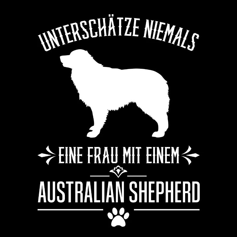 Australian Shepherd - Unterschätze niemals eine...
