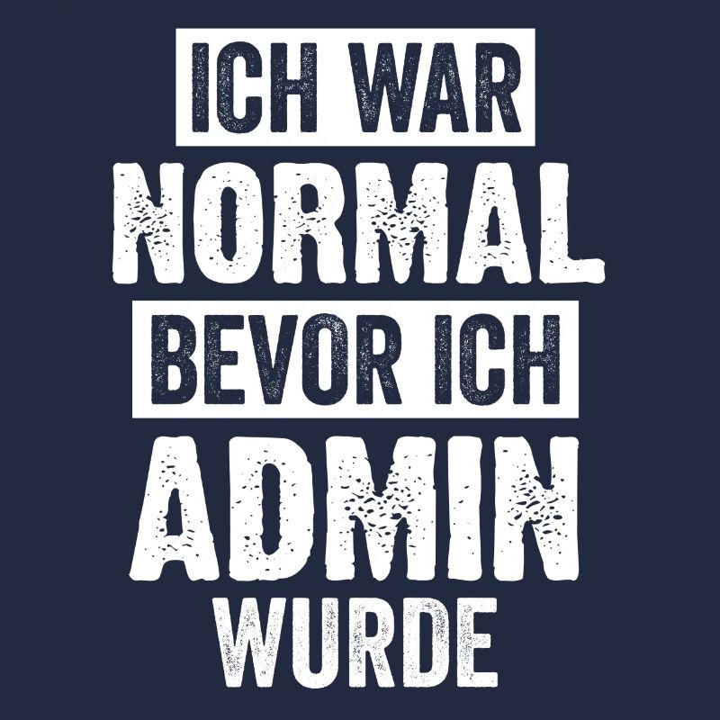 Admin Informatik Student Lustige Sprüche