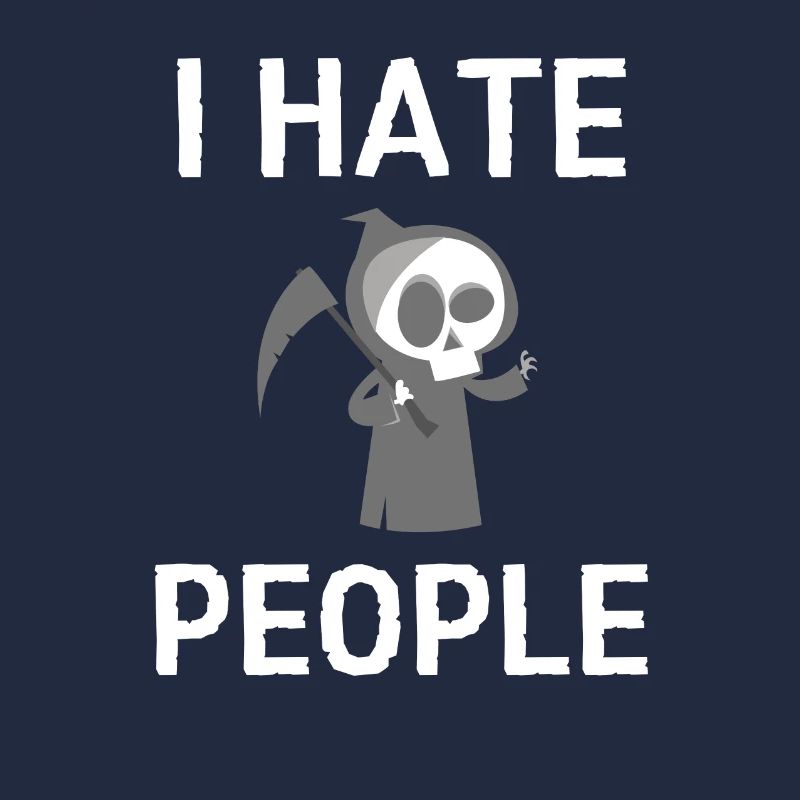 I hate People Sensenmann Sarkasmus sense