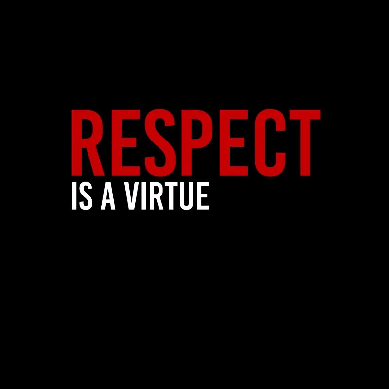 Respect is a virtue