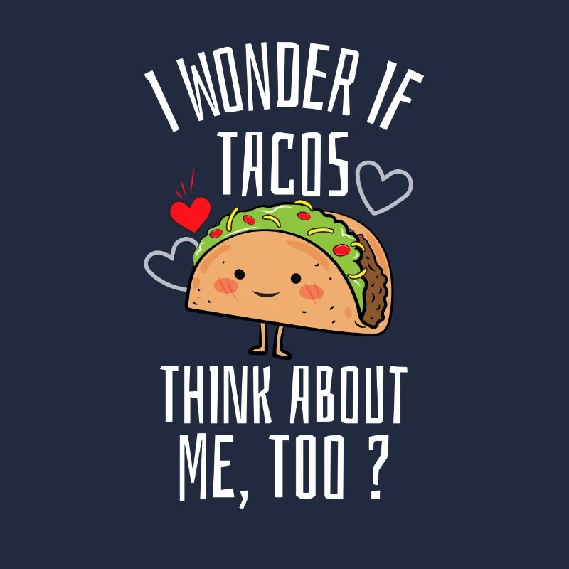 Je me demande si les tacos pensent à moi aussi