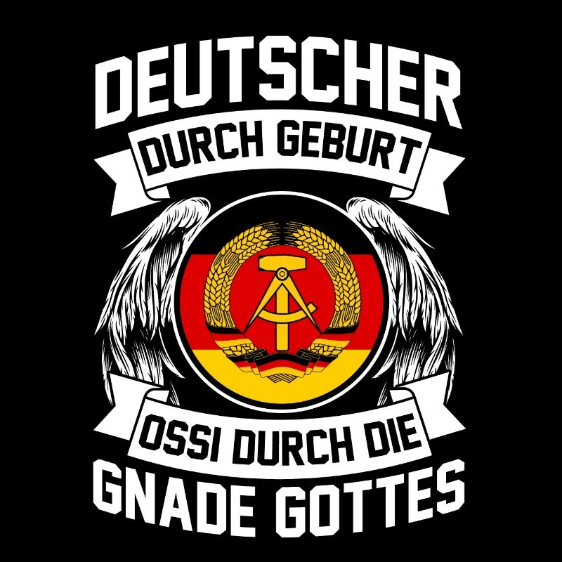 Deutscher durch Geburt Ossi durch die Gnade Gottes