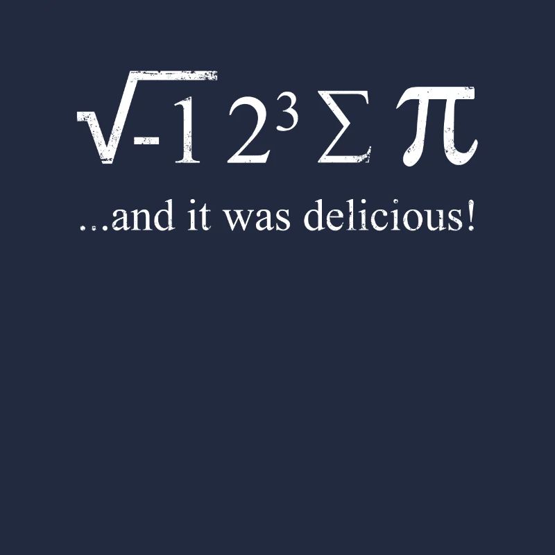 Mathematiker Witz Mathe Spruch I ate some Pie