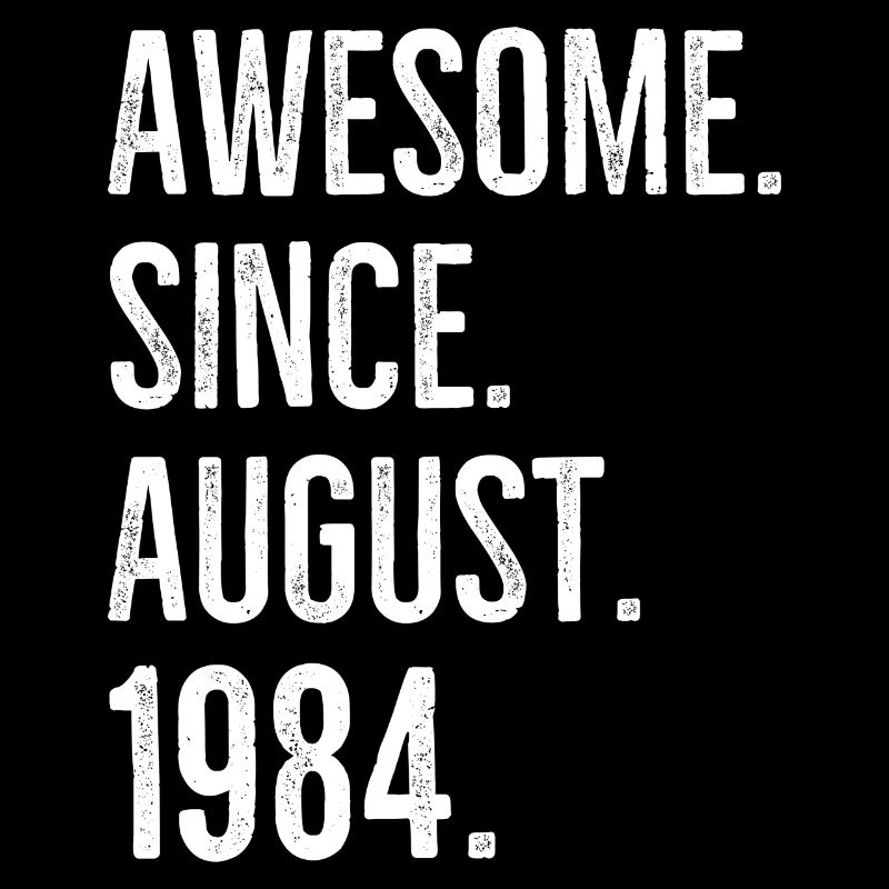 Awesome Since August 1984