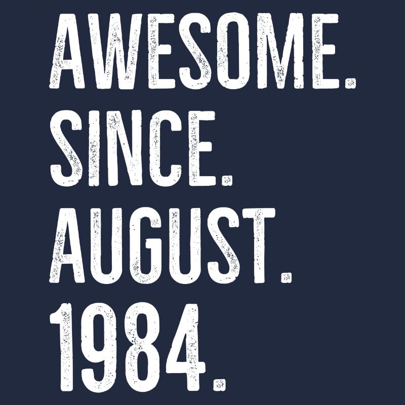 Awesome Since August 1984
