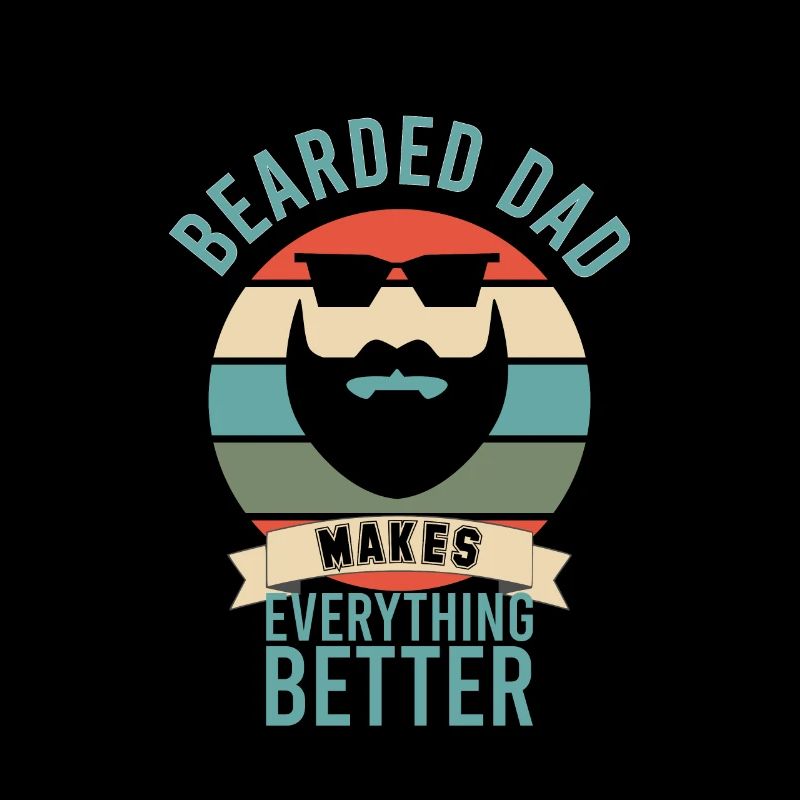 Bearded Dad Make Everything Better