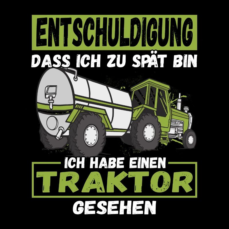 Entschuldigung dass ich zu spät bin Traktor