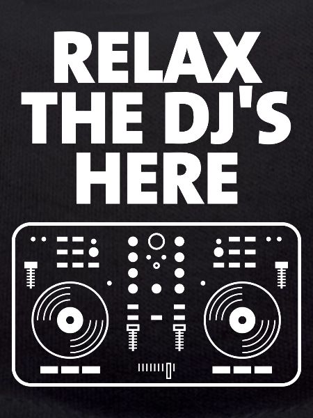 Relax The DJ's Here
