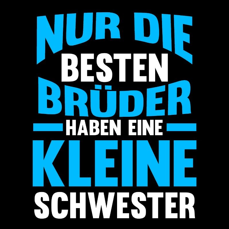 Besten Brüder haben eine Kleine Schwester