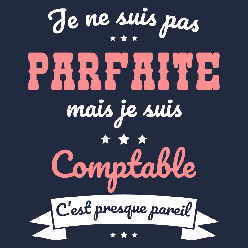 Je ne suis pas parfaite mais je suis comptable